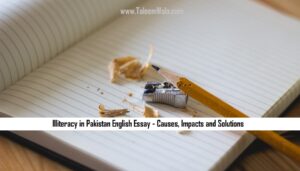 Illiteracy in Pakistan English Essay - Causes, Impacts and Solutions